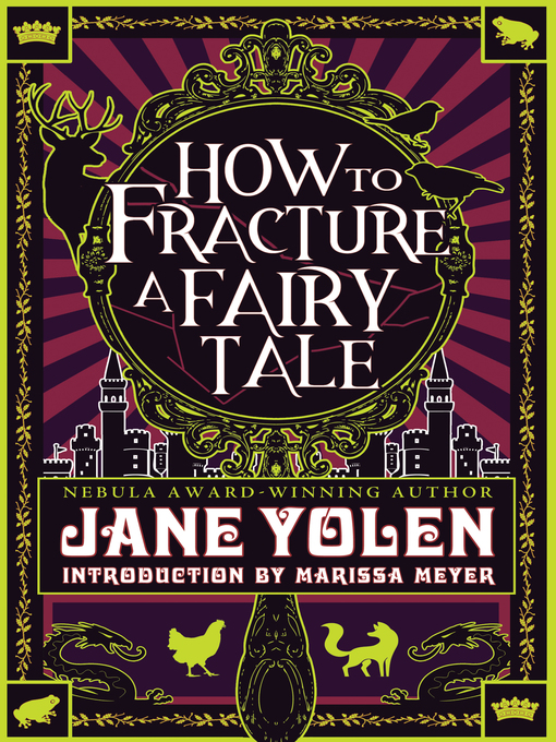 Title details for How to Fracture a Fairy Tale by Jane Yolen - Available